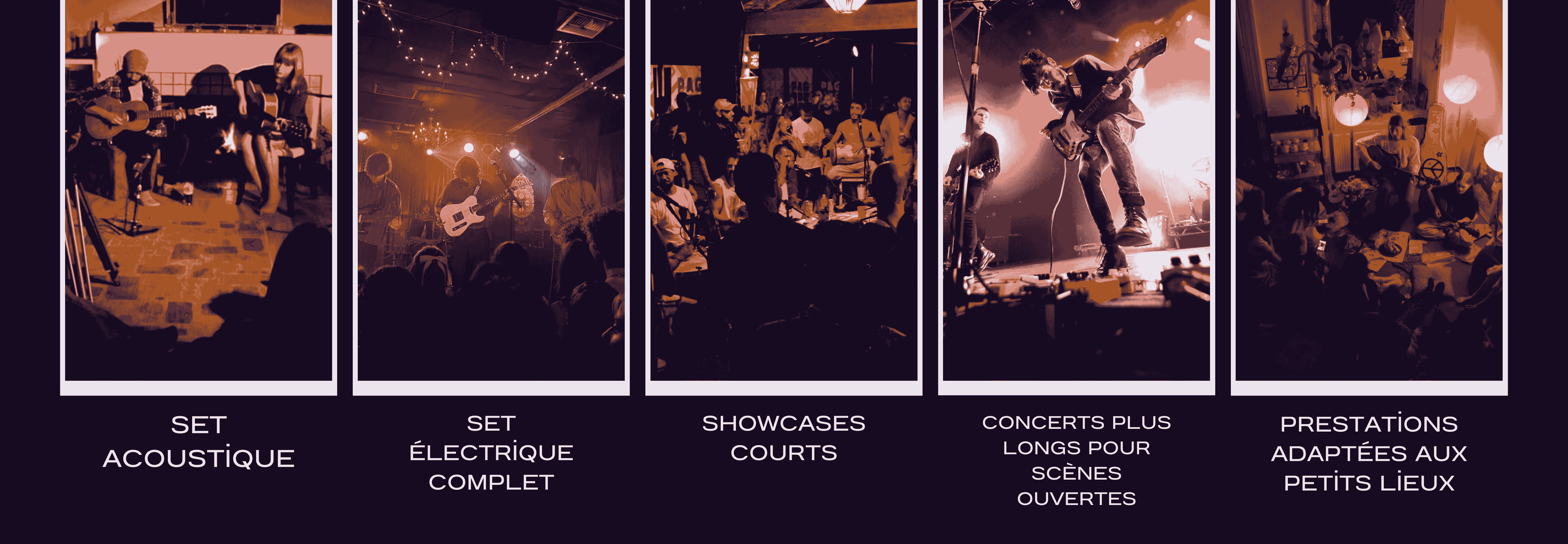 set acoustique, set électrique complet, showcases courts, concerts plus longs pour scènes ouvertes, prestations adaptées aux petits lieux.