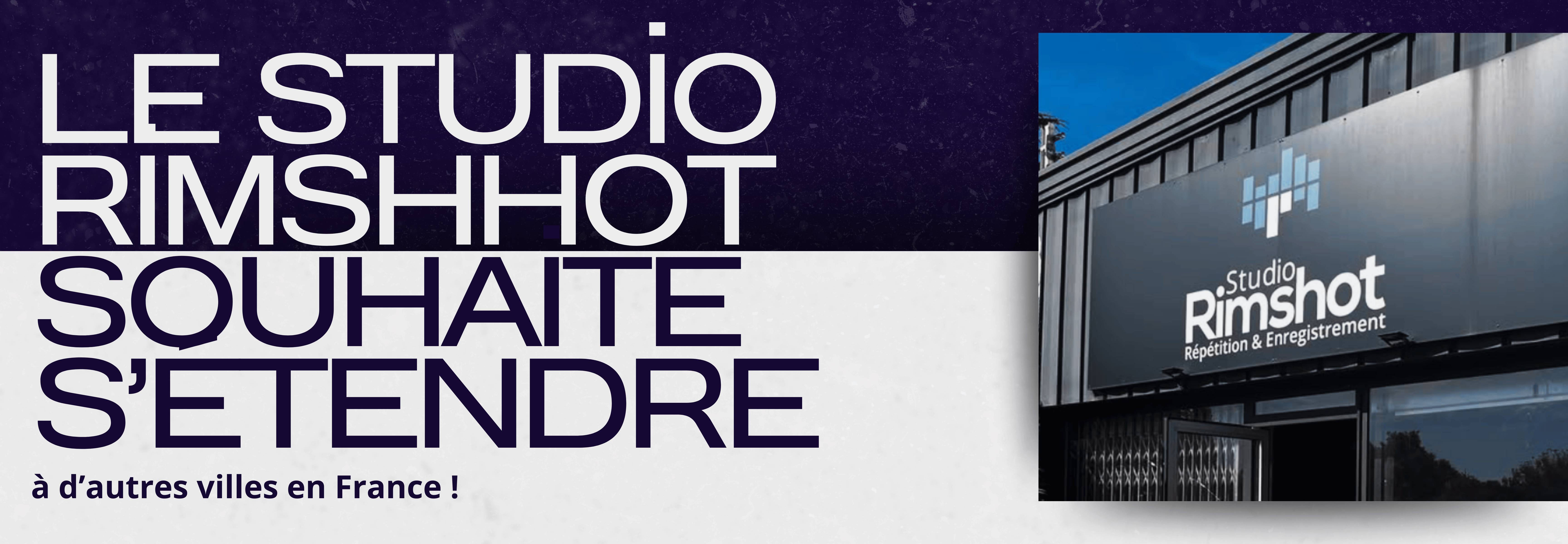Le studio RIMSHOT souhaite s'étendre dans d'autres villes. 
