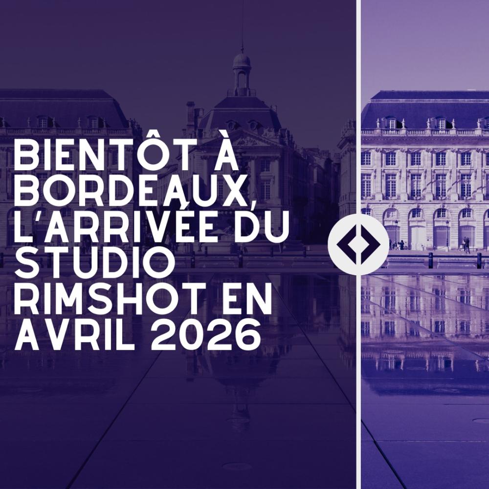 Bientôt à Bordeaux : l’arrivée du Studio RIMSHOT en avril 2026