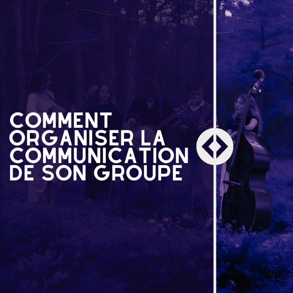 Comment organiser la communication de son groupe