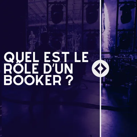Quel est le rôle d’un booker ?
