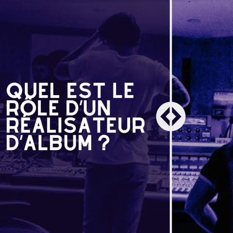 Quel est le rôle d’un réalisateur d’album ?